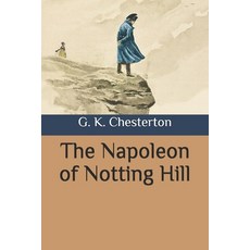 The Napoleon of Notting Hill Paperback, Independently Published, English, 9798563761513