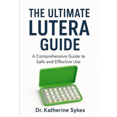 (英文圖書)The Ultimate LUTERA Guide: A Comprehensive Guide to Safe and Effective Use 平裝版, Independently Published, 英文