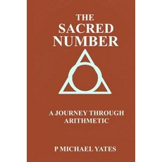 (영문도서)The Sacred Number: A Journey Through Arithmetic Paperback, Independently Published, English, 9798294141912