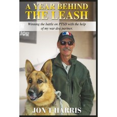 (영문도서)A Year Behind the Leash: Winning the battle on PTSD with the help of my war dog... Paperback, Frontline Publishing, English, 9798295555664