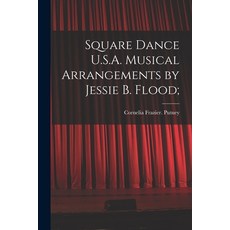 (영문도서) Square Dance U.S.A. Musical Arrangements by Jessie B. Flood; Paperback, Hassell Street Press, English, 9781014536396