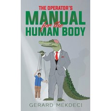 (영문도서)The Operator's Manual for the Human Body Paperback, Austin Macauley, English, 9798897890811