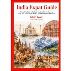 (英文圖書)India Expat Guide: From Visa Maze to Cultural Mastery How to Survive Adapt an... 平裝版, Independently Published, 英文