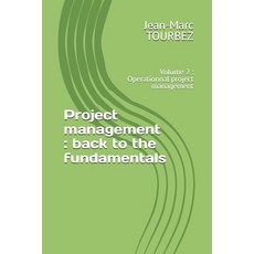 (영문도서)Project management: back to the fundamentals: Volume 2: Operationnal project man... Paperback, Independently Published, English, 9798291252222