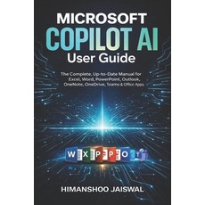 (영문도서)Microsoft Copilot AI User Guide: The Complete Up-to-Date Manual for Excel Word... Paperback, Independently Published, English, 9798279285280
