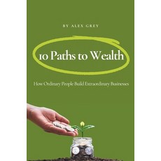 (英文圖書)10 Paths to Wealth: How Ordinary People Build Extraordinary Businesses 平裝版, Independently Published, 英文