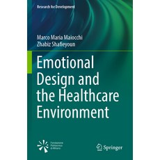 (영문도서) Emotional Design and the Healthcare Environment Paperback, Springer, English, 9783030998486