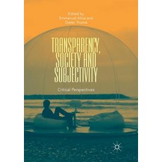 (영문도서) Transparency Society and Subjectivity: Critical Perspectives Paperback, Palgrave MacMillan, English, 9783030083854