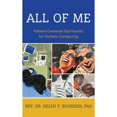(영문도서)All of Me: Patient-Centered Spirituality for Holistic Caregiving Paperback, Bloomsbury Academic, English, 9781538193426