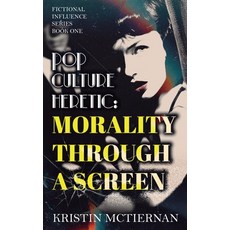 (영문도서)Pop Culture Heretic: Morality Through a Screen Paperback, Shockley Press LLC, English, 9781734920857