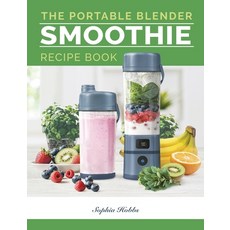 (영문도서) Portable Blender Smoothie Recipe Book: Healthy Smoothie Juices & High Protein... Paperback, Eight15 Ltd, English, 9781915611123