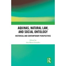 (英文圖書)Aquinas Natural Law and Social Ontology: Historical and Contemporary Perspectives 精裝版, Routledge, 英文