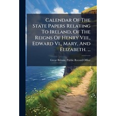 (英文圖書)Calendar Of The State Papers Relating To Ireland Of The Reigns Of Henry Viii. ... 平裝版, Nabu Press, English, Paperback