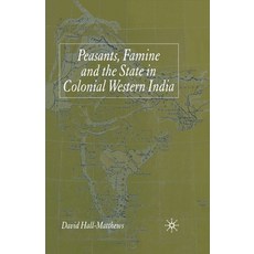 (영문도서) Peasants Famine and the State in Colonial Western India Paperback, Palgrave MacMillan, English, 9781349525386