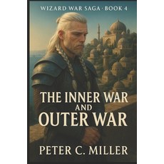 (영문도서)The Inner War and Outer War: Book 4 of the Wizard War Saga Paperback, Independently Published, English, 9798853796706