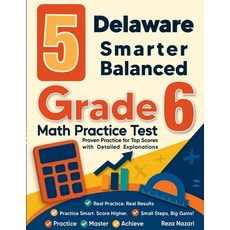 (영문도서)5 Delaware Smarter Balanced Grade 6 Math Practice Tests: Proven Practice for Top... Paperback, Effortless Math Education, English, 9798896478270