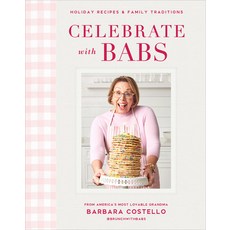 (영문도서) Celebrate with Babs: Holiday Recipes & Family Traditions Hardcover, Alpha Books, English, 9780744056921