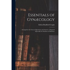(영문도서) Essentials of Gynæcology: Arranged in the Form of Questions and Answers; Prepared Especially ... Paperback, Legare Street Press, English, 9781015113176