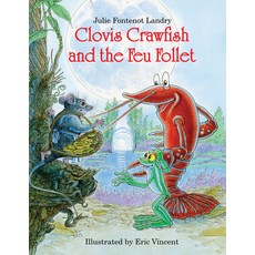 (영문도서) Clovis Crawfish and the Feu Follet Hardcover, Pelican Publishing Company, English, 9781455625895