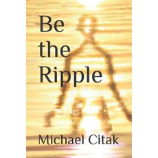 (영문도서) Be the Ripple Paperback, Independently Published, English, 9798385976713