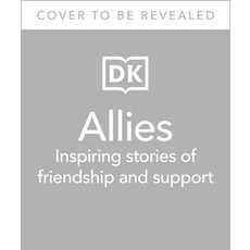 Allies: Inspiring Stories of Friendship and Support Hardcover, DK Publishing (Dorling Kindersley)