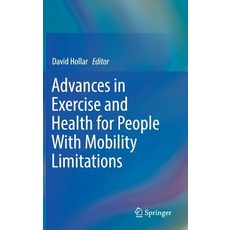 (영문도서) Advances in Exercise and Health for People with Mobility Limitations Hardcover, Springer, English, 9783319984513