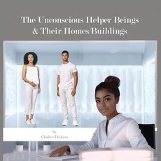 (영문도서) The Unconscious Helper Beings and Their Homes Paperback, Liberation's Publishing LLC, English, 9781960853271