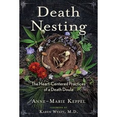 (영문도서) Death Nesting: The Heart-Centered Practices of a Death Doula Paperback, Bear & Company, English, 9781591434825