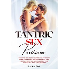 Tantric Sex Positions: Discover the Secret Tantric Sex Positions Exercises and Techniques. Express ... Paperback, Independently Published