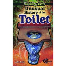 The Grimy Gross Unusual History of the Toilet Library Binding, Capstone Press