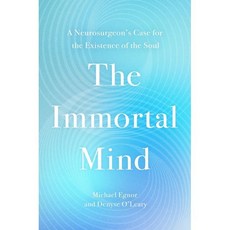 The Immortal Mind: A Neurosurgeon's Case for the Existence of the Soul, Worthy Books
