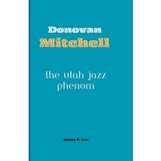 (영문도서) Donovan Mitchell: The Utah Jazz Phenom Paperback, Independently Published, English, 9798884192874