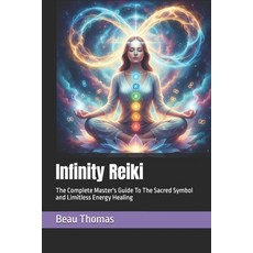 (英文圖書)Infinity Reiki: The Complete Master's Guide To The Sacred Symbol and Limitless E... 平裝版, Independently Published, 英文