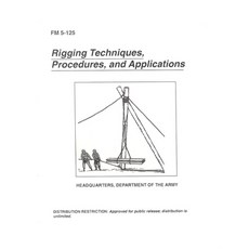 FM 5-125 Rigging Techniques Procedures and Applications Paperback, Independently Published, English, 9798744067915