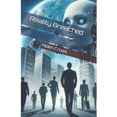 (영문도서)Reality Breached Paperback, Independently Published, English, 9798340303752