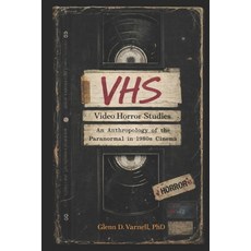 (영문도서)VHS Video Horror Stories: An Anthropology of the Paranormal in 1980's Cinema Paperback, Independently Published, English, 9798242217867