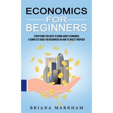 (영문도서) Economics for Beginners: Everything You Need to Know About Economics (A Complete Guide for Be... Paperback, Bella Frost, English, 9781774858684