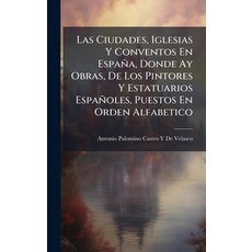 (英文書)Las Ciudades Iglesias Y Conventos En España Donde Ay Obras De Los Pintores Y... 精裝版, Hutson Street Press, 英文