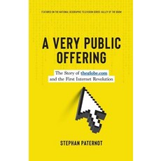 (영문도서) A Very Public Offering: The Story of theglobe.com and the First Internet Revolu... Paperback, Stephan Paternot, English, 9781732932401