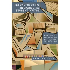 (영문도서) Reconstructing Response to Student Writing: A National Study from Across the Curriculum Paperback, Utah State University Press, English, 9781646423675