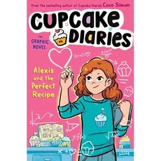 Cupcake Diaries Graphic Novel #04 : Alexis and the Perfect Recipe, Simon Spotlight