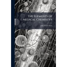 (영문도서)The Elements of Medical Chemistry Paperback, Nabu Press, English, 9781145504806