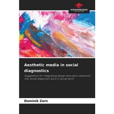 (영문도서)Aesthetic media in social diagnostics Paperback, Our Knowledge Publishing, English, 9786202463379