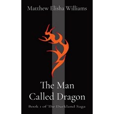 (영문도서) The Man Called Dragon: Book 1 of The Darkland Saga Hardcover, 314 Publishing, English, 9798869010506