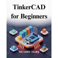 (영문도서)TinkerCAD for Beginners: A practical guide to 3D design and electronics Paperback, Independently Published, English, 9798243131827