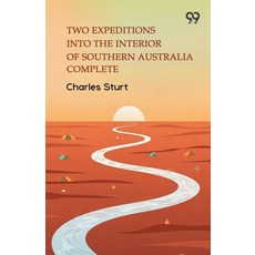 (영문도서)Two Expeditions Into The Interior Of Southern Australia Complete Paperback, Double 9 Books, English, 9789374839652