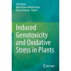(영문도서) Induced Genotoxicity and Oxidative Stress in Plants Paperback, Springer, English, 9789811620768