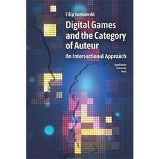 (英文圖書)Digital Games and the Category of Auteur: An Intersectional Approach 平裝版, Jagiellonian University Press, 英文