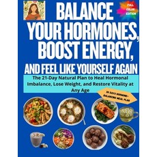 (영문도서)Balance Your Hormones Boost Energy and Feel Like Yourself Again: The 21-Day Na... Paperback, Independently Published, English, 9798270108984