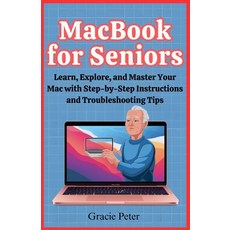 (영문도서) MacBook Seniors Guide: Learn Explore and Master Your Mac with Step-by-Step In... Paperback, Independently Published, English, 9798300312053